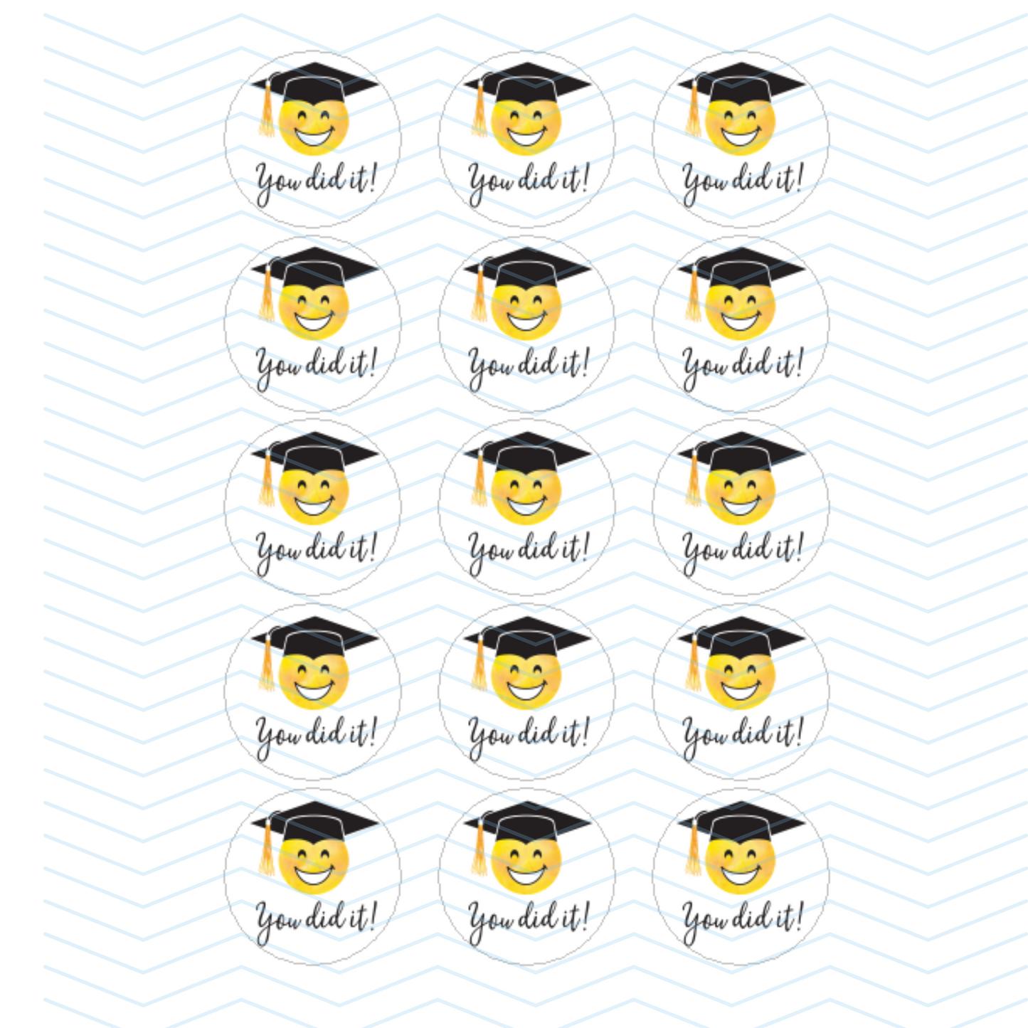 YOU DID IT,  SMILEY FACE