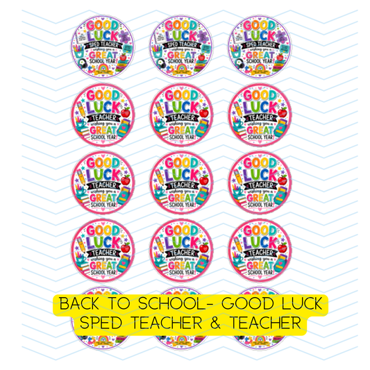 BACK TO SCHOOL- GOOD LUCK TEACHER & SPED TEACHER